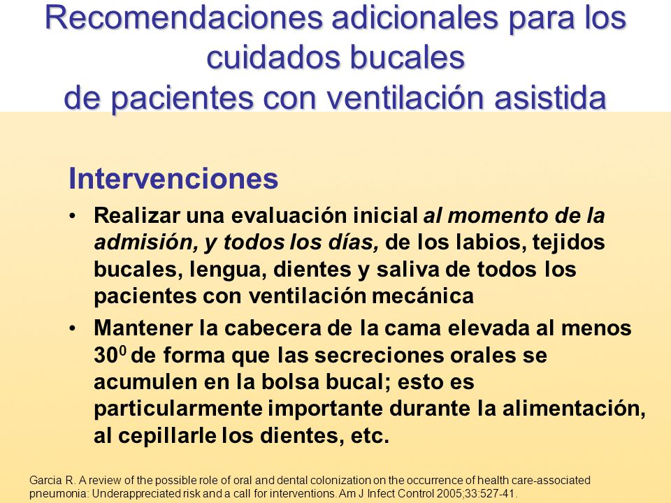 Recomendaciones adicionales para los cuidados bucales de pacientes con ventilación asistida
