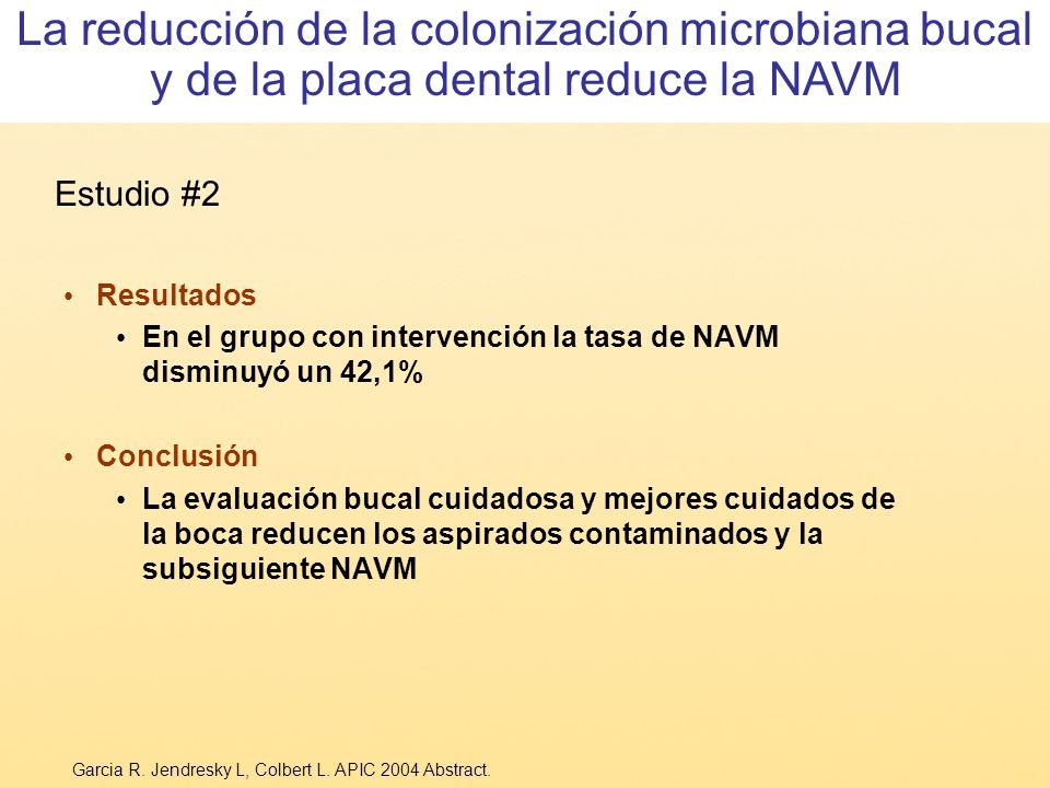 La reducción de la colonización microbiana bucal y de la placa dental reduce la NAVM