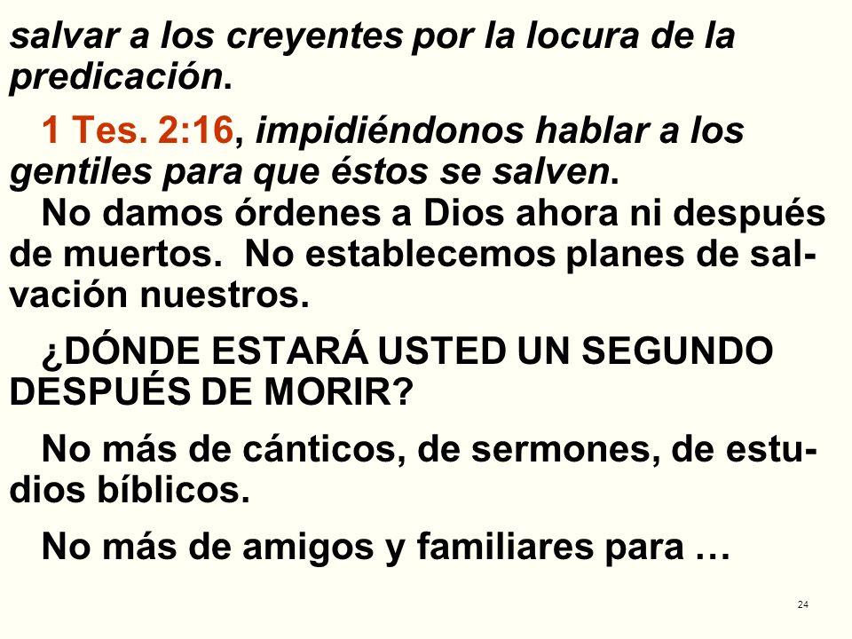 salvar a los creyentes por la locura de la predicación.
