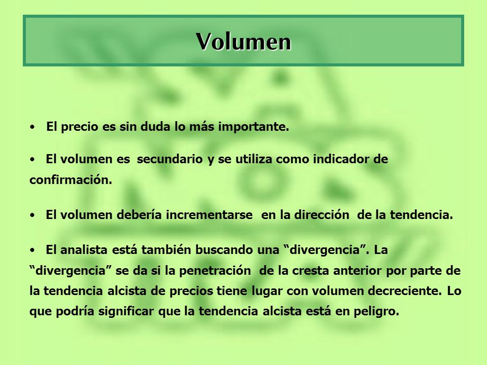 Volumen El precio es sin duda lo más importante.
