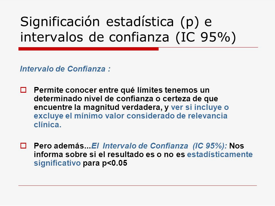 Significación estadística (p) e intervalos de confianza (IC 95%)