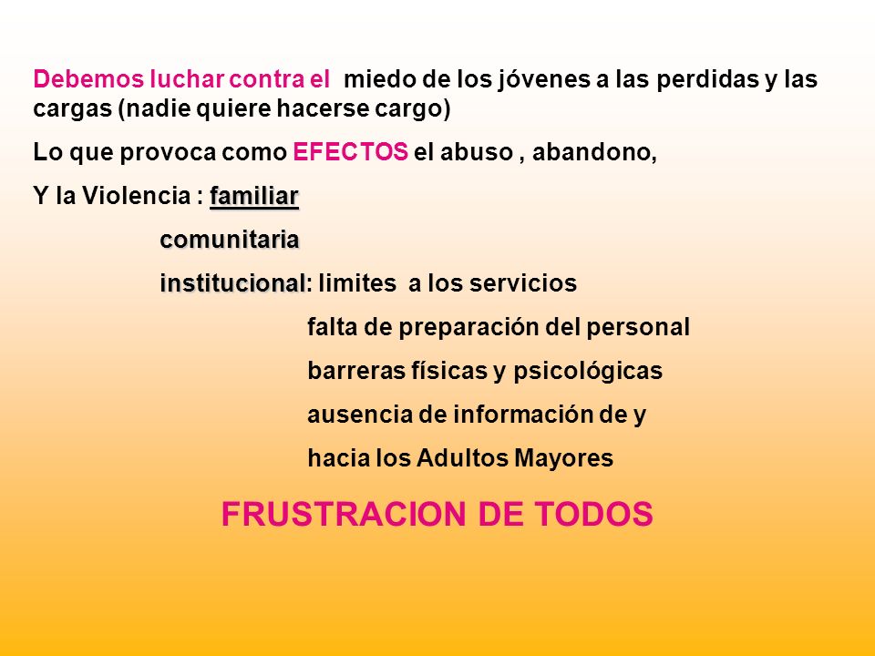 Debemos luchar contra el miedo de los jóvenes a las perdidas y las cargas (nadie quiere hacerse cargo)