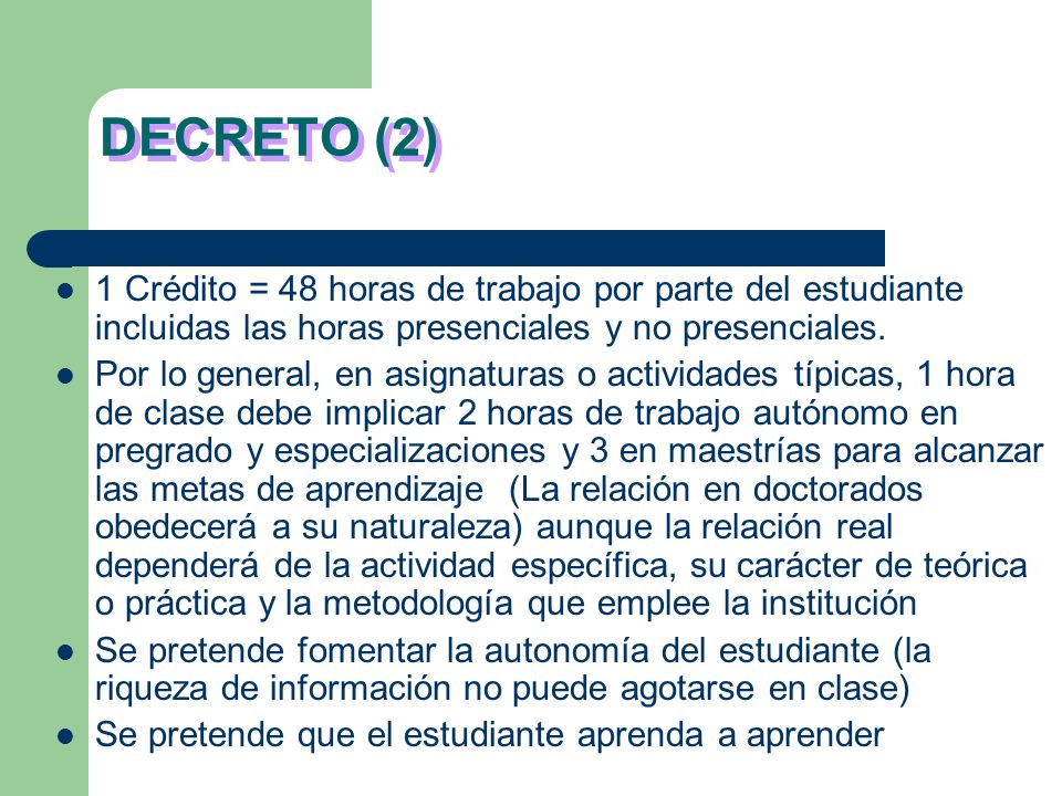 DECRETO (2) 1 Crédito = 48 horas de trabajo por parte del estudiante incluidas las horas presenciales y no presenciales.