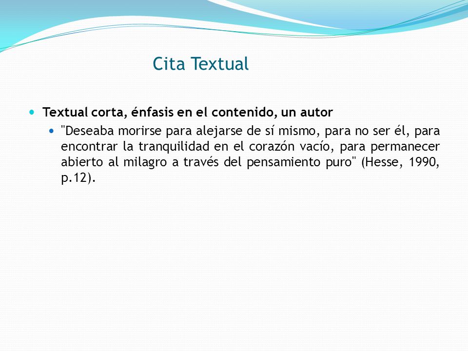 Cita Textual Textual corta, énfasis en el contenido, un autor