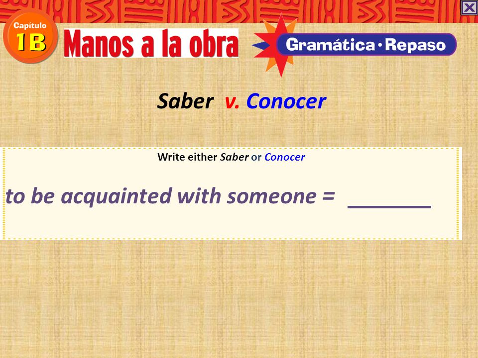 Write either Saber or Conocer