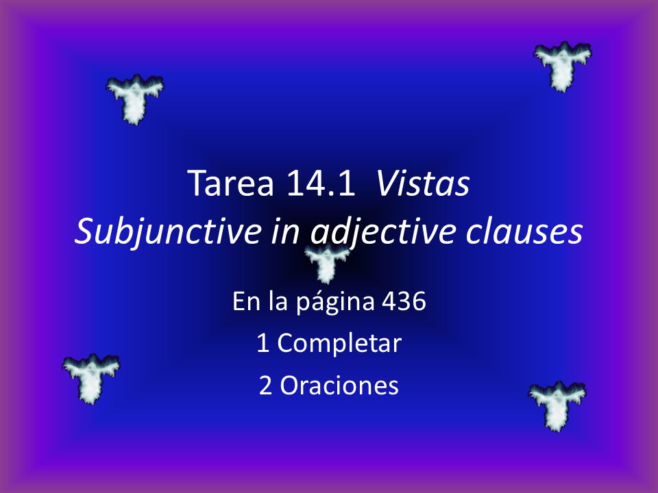 Tarea 14.1 Vistas Subjunctive in adjective clauses
