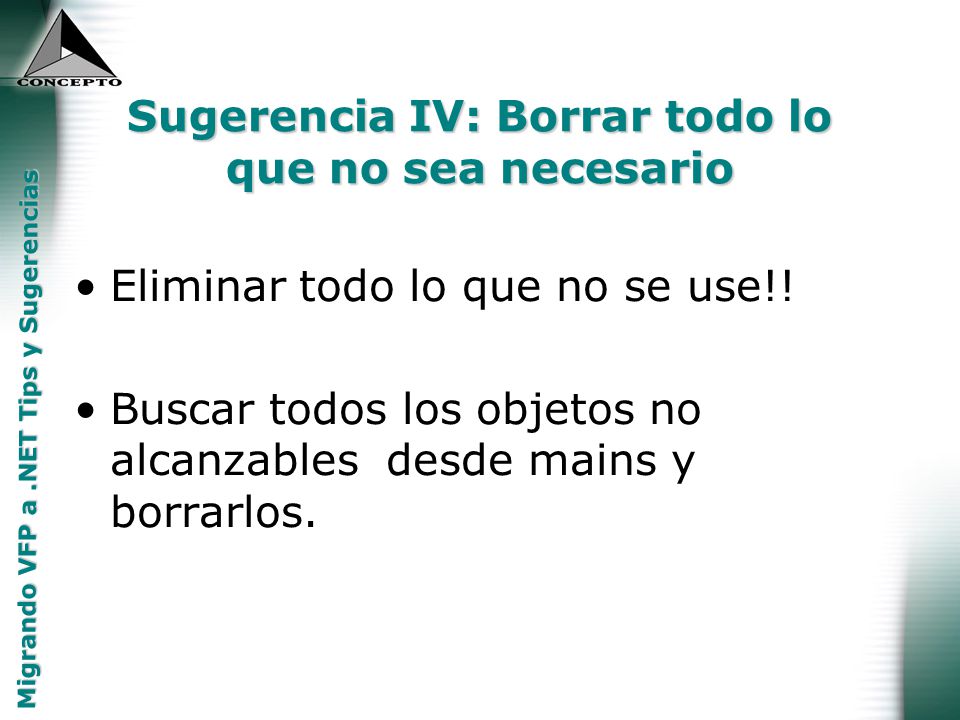 Sugerencia IV: Borrar todo lo que no sea necesario