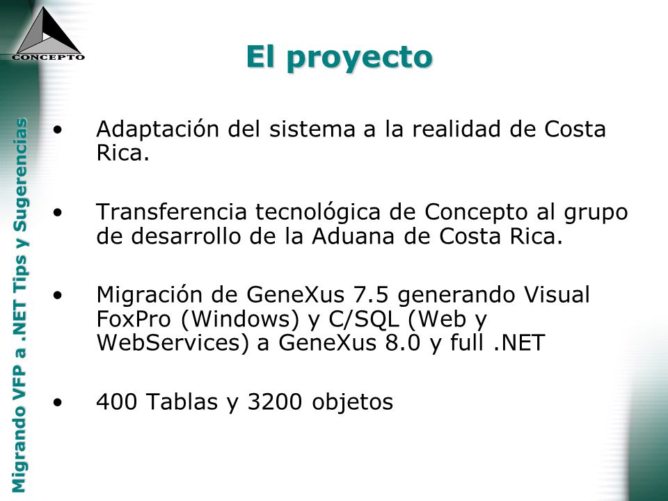 El proyecto Adaptación del sistema a la realidad de Costa Rica.