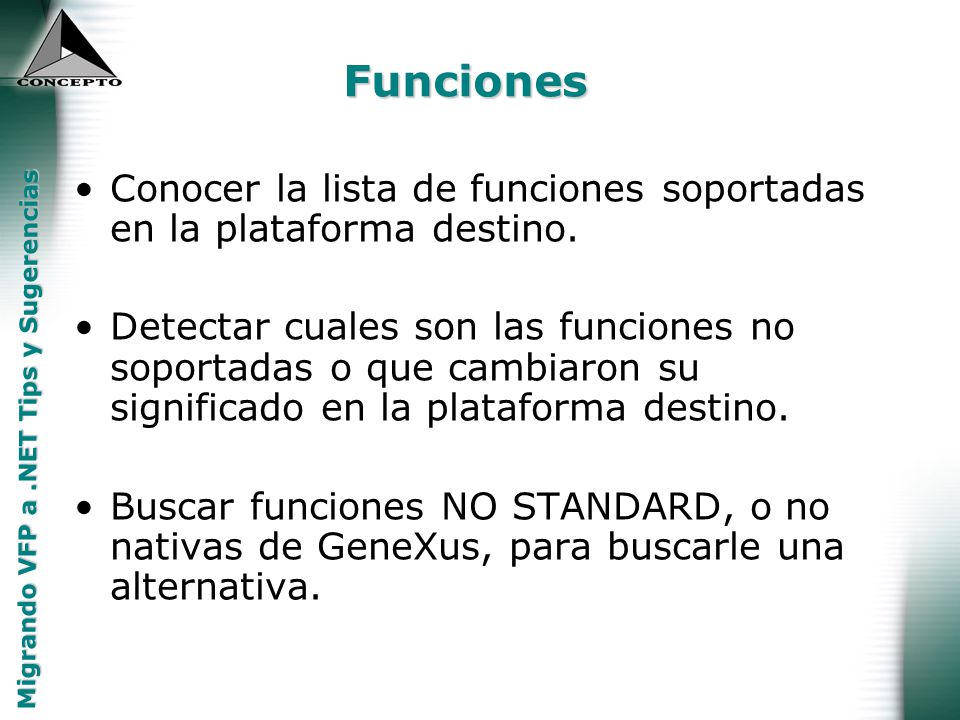 Funciones Conocer la lista de funciones soportadas en la plataforma destino.