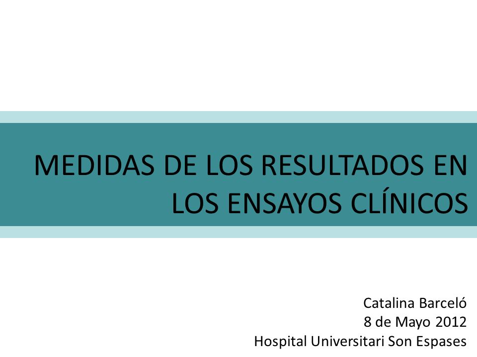 MEDIDAS DE LOS RESULTADOS EN LOS ENSAYOS CLÍNICOS
