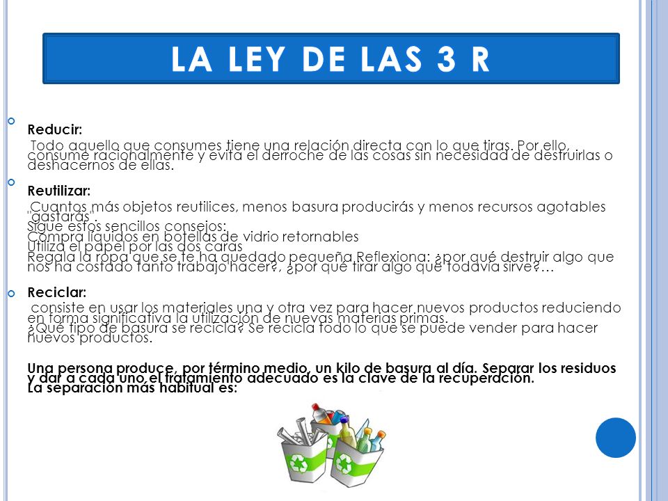 LA LEY DE LAS 3 R Reducir: