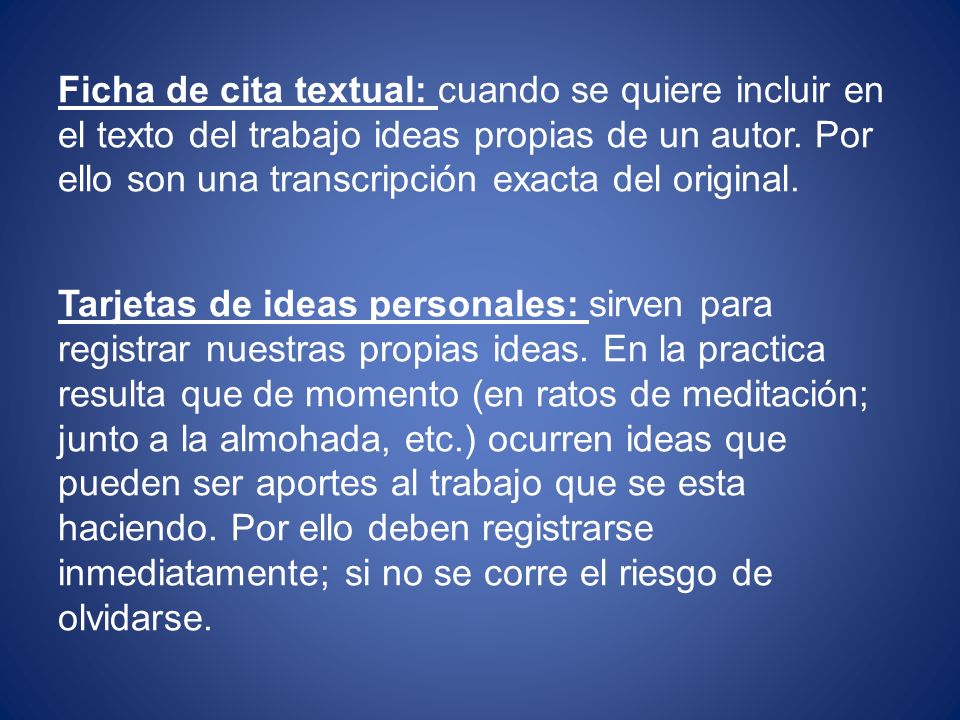 Ficha de cita textual: cuando se quiere incluir en el texto del trabajo ideas propias de un autor.