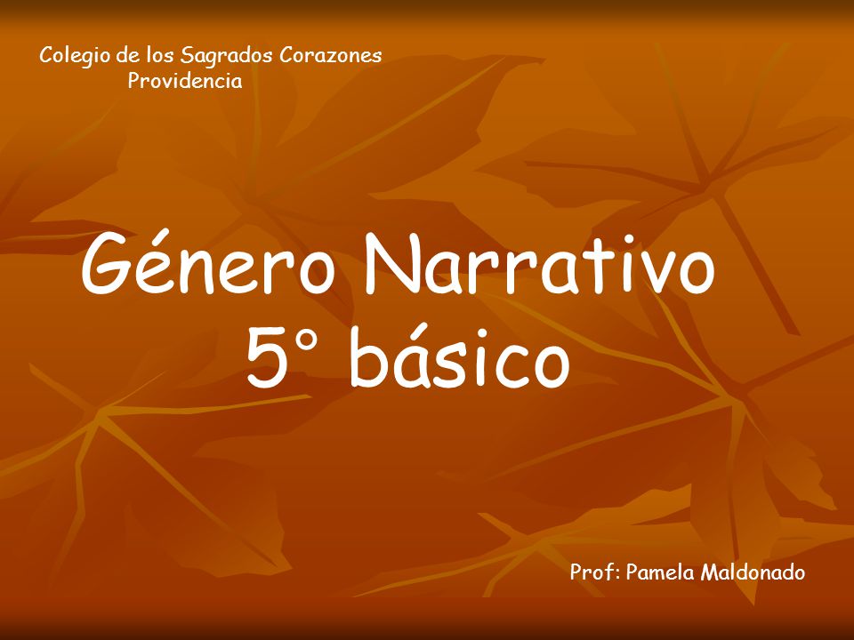 Género Narrativo 5° básico Colegio de los Sagrados Corazones