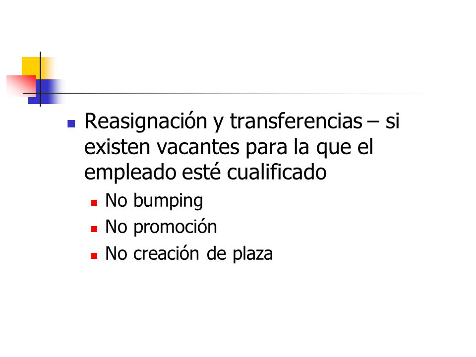 Reasignación y transferencias – si existen vacantes para la que el empleado esté cualificado