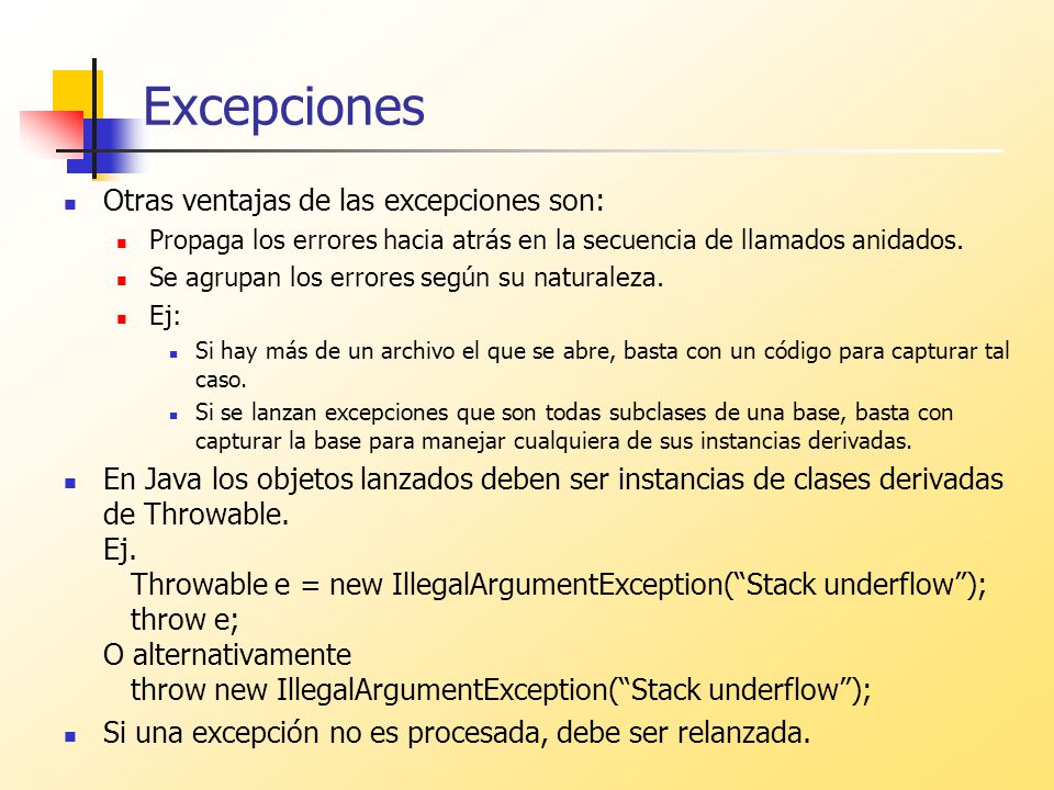 Excepciones Otras ventajas de las excepciones son: