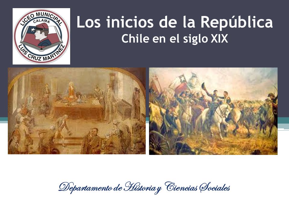 Los inicios de la República Chile en el siglo XIX