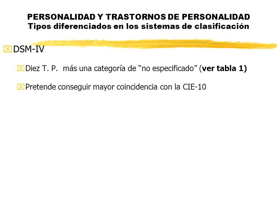 PERSONALIDAD Y TRASTORNOS DE PERSONALIDAD Tipos diferenciados en los sistemas de clasificación