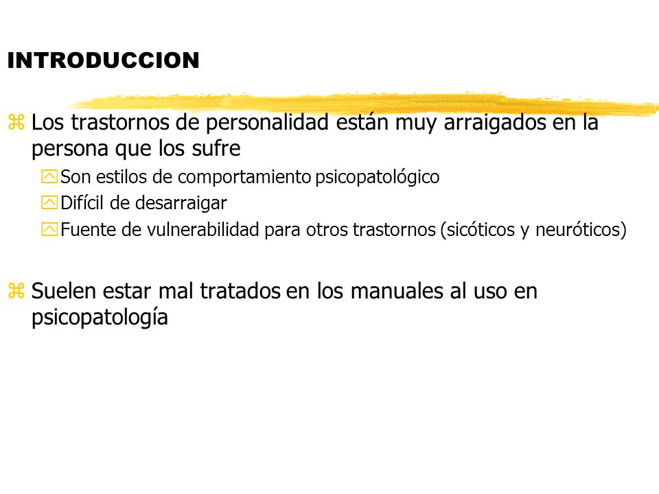Suelen estar mal tratados en los manuales al uso en psicopatología
