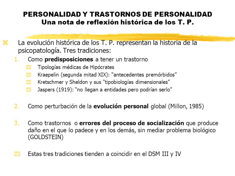 PERSONALIDAD Y TRASTORNOS DE PERSONALIDAD Una nota de reflexión histórica de los T. P.