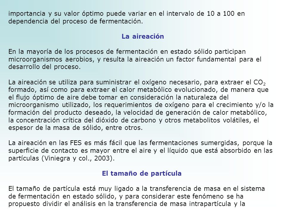 importancia y su valor óptimo puede variar en el intervalo de 10 a 100 en dependencia del proceso de fermentación.