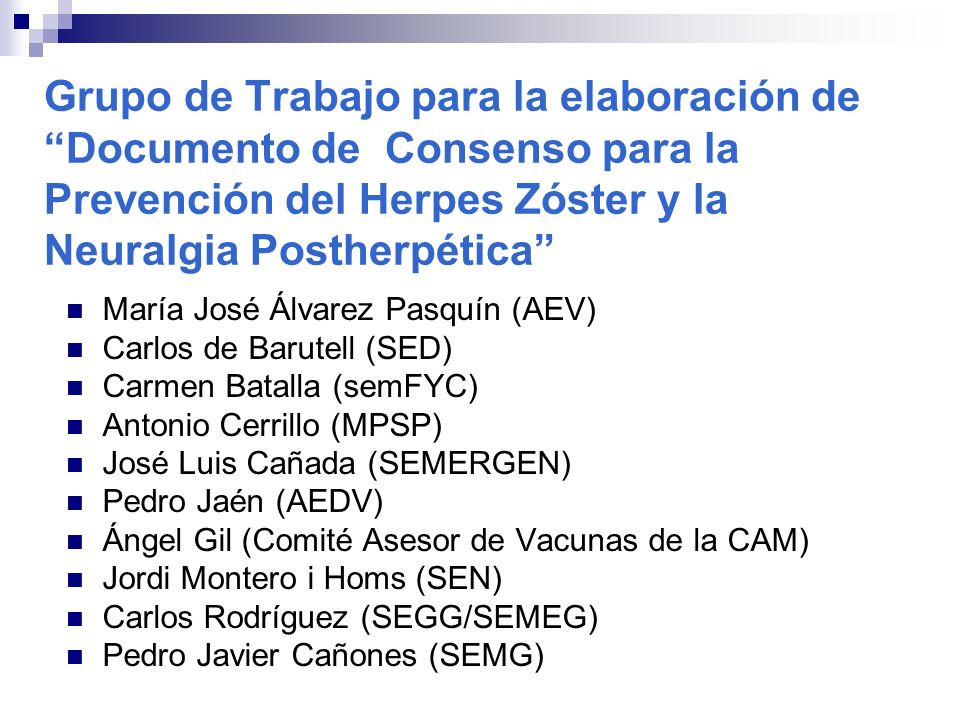 Grupo de Trabajo para la elaboración de Documento de Consenso para la Prevención del Herpes Zóster y la Neuralgia Postherpética