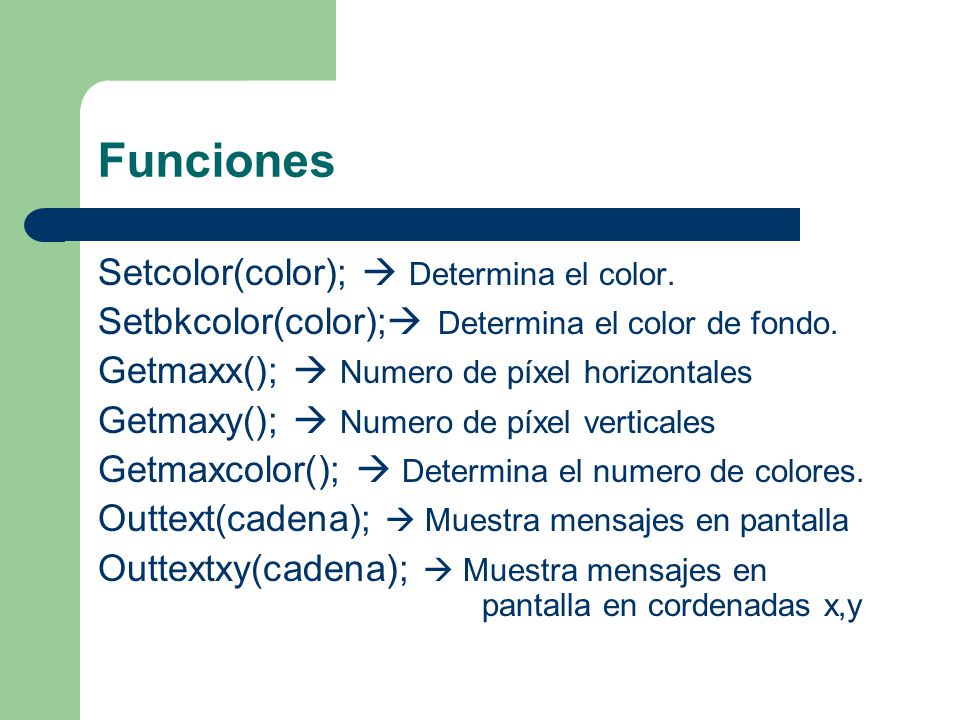 Funciones Setcolor(color);  Determina el color.