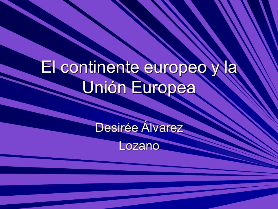 El continente europeo y la Unión Europea