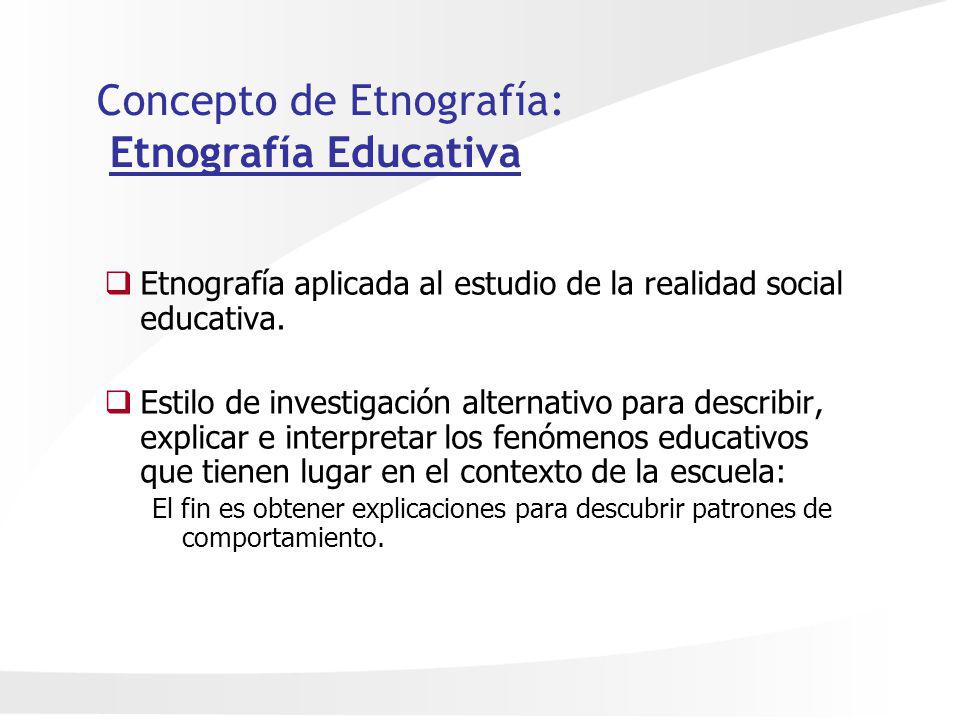 Concepto de Etnografía: Etnografía Educativa