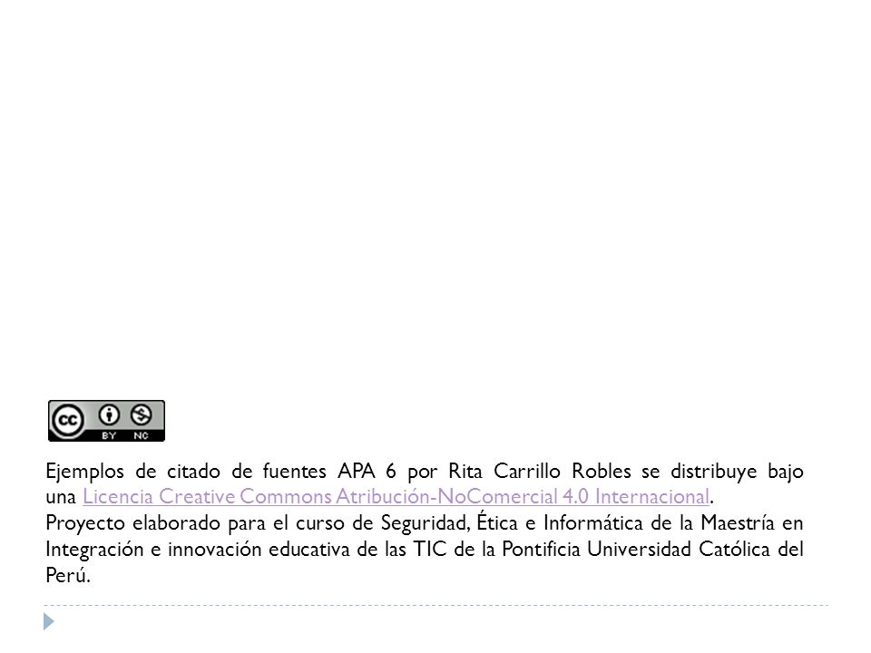 Ejemplos de citado de fuentes APA 6 por Rita Carrillo Robles se distribuye bajo una Licencia Creative Commons Atribución-NoComercial 4.0 Internacional.