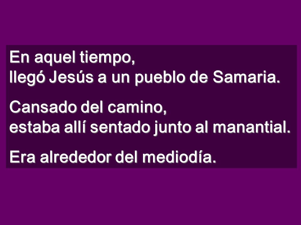 En aquel tiempo, llegó Jesús a un pueblo de Samaria.