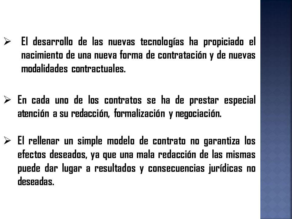 El desarrollo de las nuevas tecnologías ha propiciado el nacimiento de una nueva forma de contratación y de nuevas modalidades contractuales.