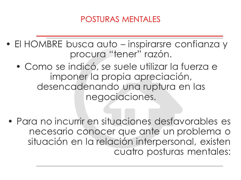 El HOMBRE busca auto – inspirarsre confianza y procura tener razón.