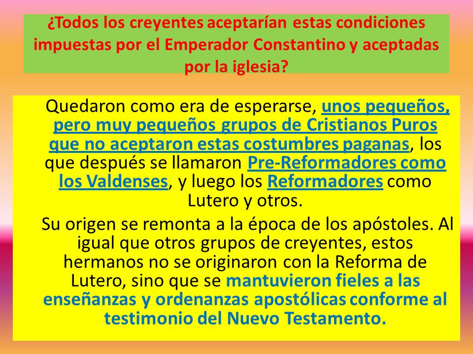 ¿Todos los creyentes aceptarían estas condiciones impuestas por el Emperador Constantino y aceptadas por la iglesia