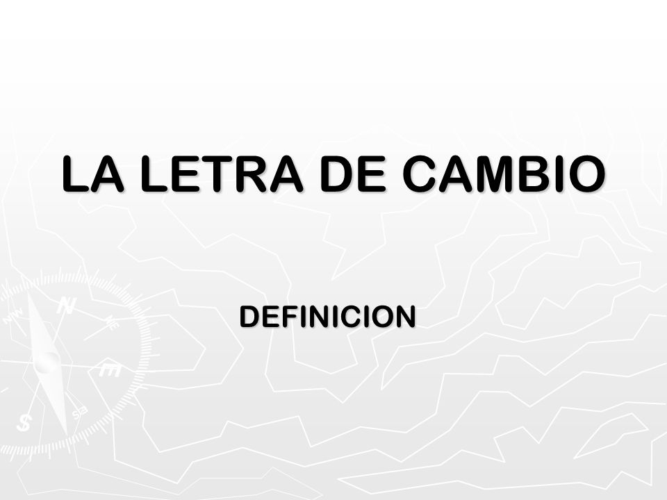 LA LETRA DE CAMBIO DEFINICION