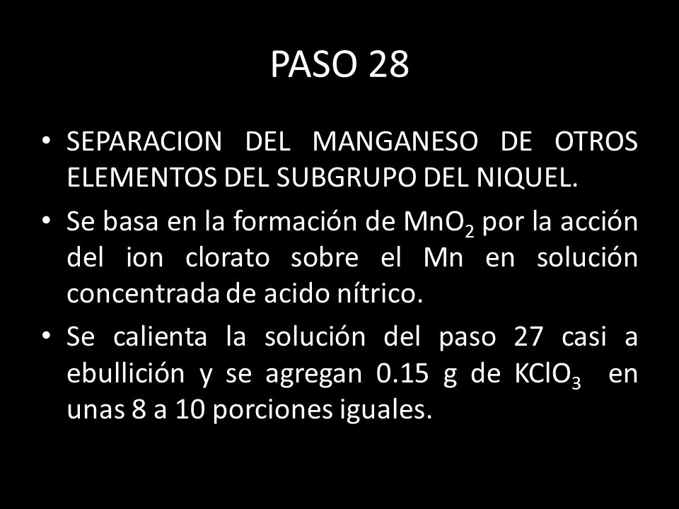PASO 28 SEPARACION DEL MANGANESO DE OTROS ELEMENTOS DEL SUBGRUPO DEL NIQUEL.