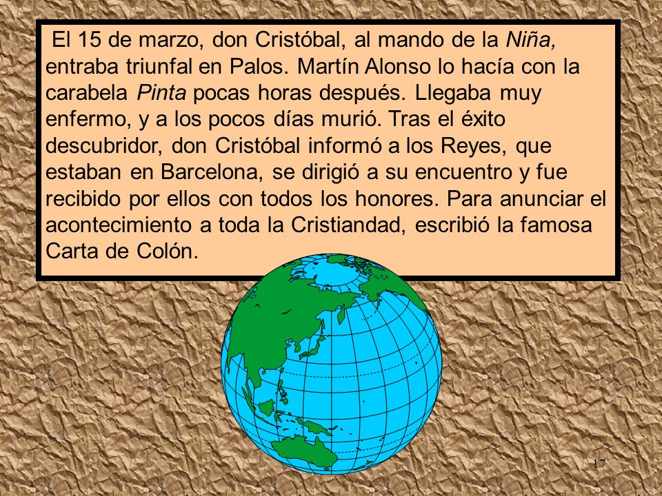 El 15 de marzo, don Cristóbal, al mando de la Niña, entraba triunfal en Palos.