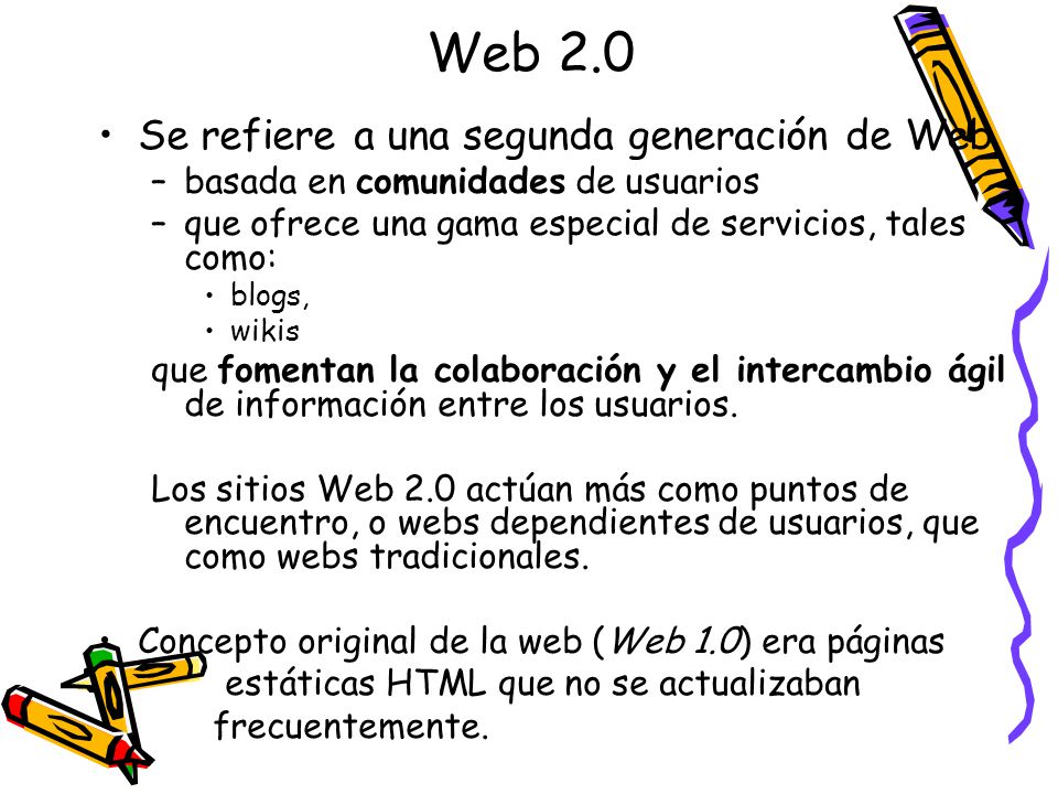 Web 2.0 Se refiere a una segunda generación de Web