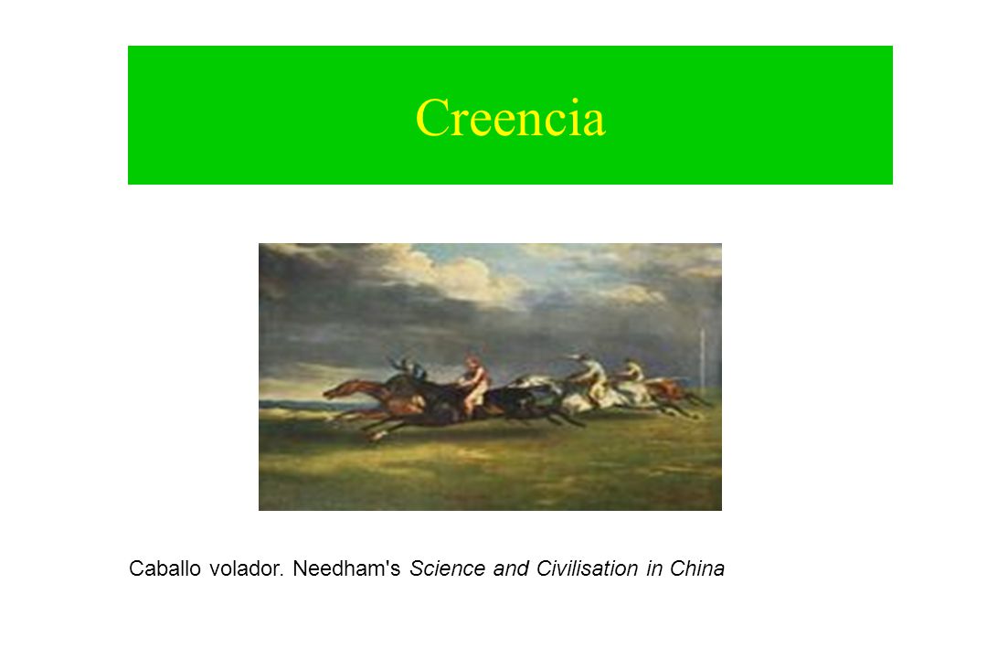 Creencia Caballo volador. Needham s Science and Civilisation in China
