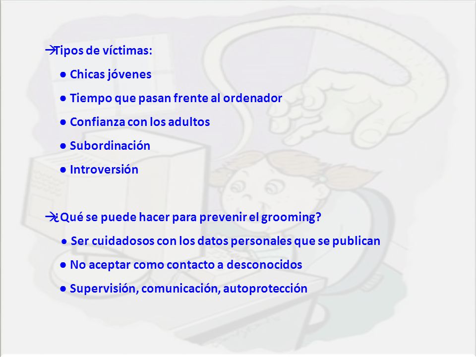 ● Tiempo que pasan frente al ordenador ● Confianza con los adultos