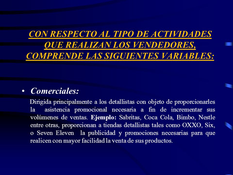 CON RESPECTO AL TIPO DE ACTIVIDADES QUE REALIZAN LOS VENDEDORES, COMPRENDE LAS SIGUIENTES VARIABLES: