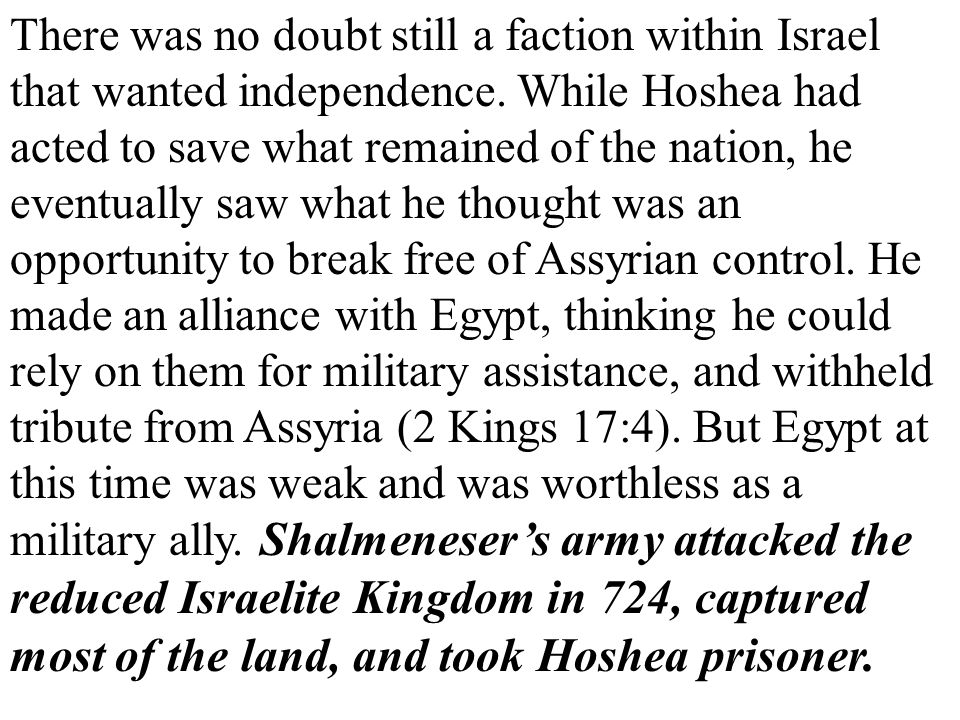 There was no doubt still a faction within Israel that wanted independence.