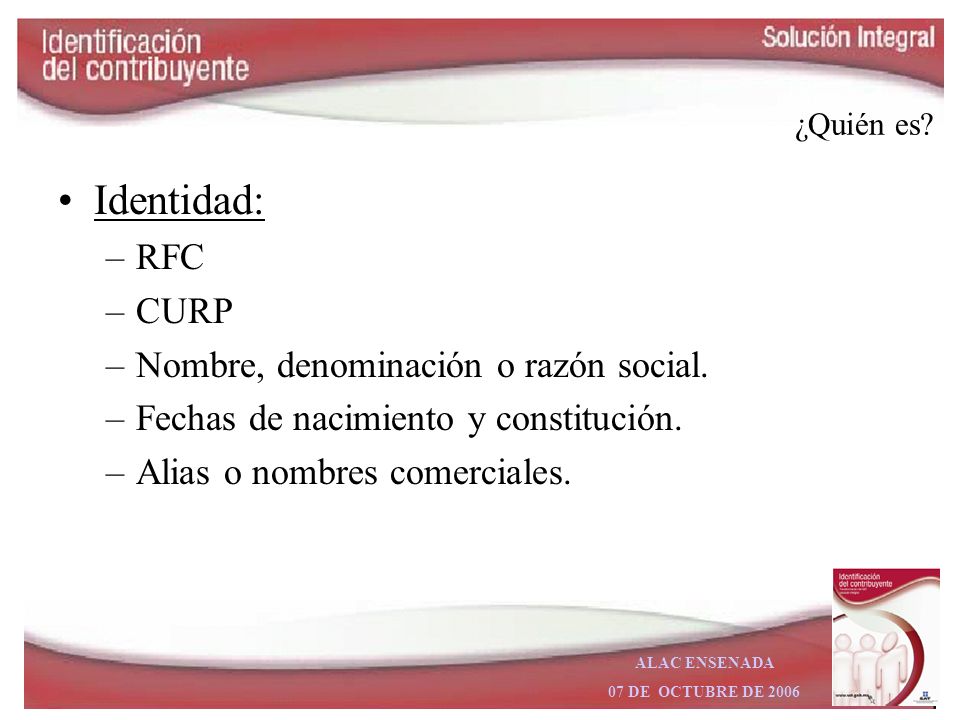 Identidad: RFC CURP Nombre, denominación o razón social.