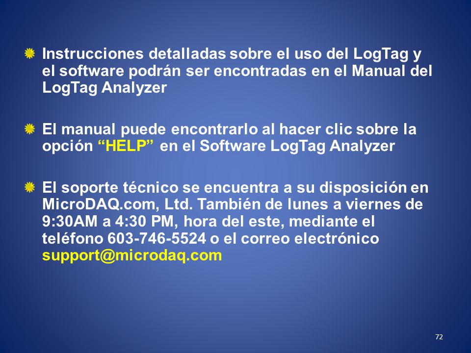 Instrucciones detalladas sobre el uso del LogTag y el software podrán ser encontradas en el Manual del LogTag Analyzer