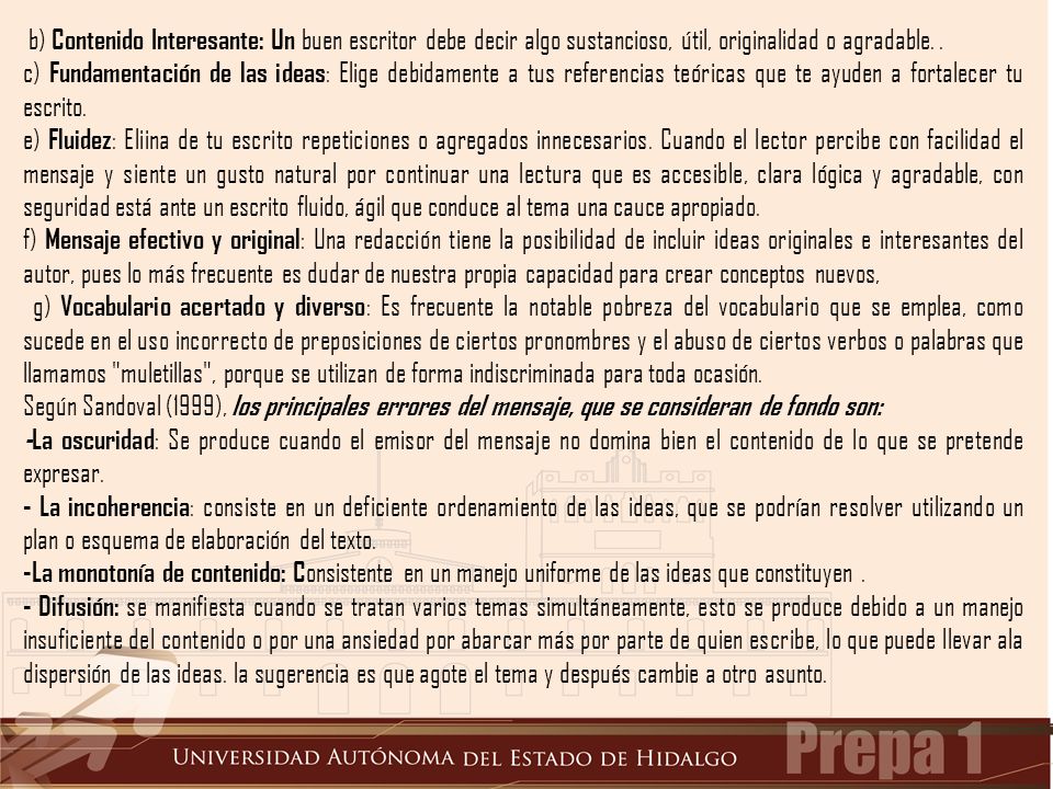 b) Contenido Interesante: Un buen escritor debe decir algo sustancioso, útil, originalidad o agradable. .
