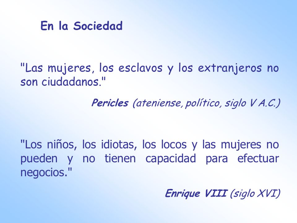 Las mujeres, los esclavos y los extranjeros no son ciudadanos.