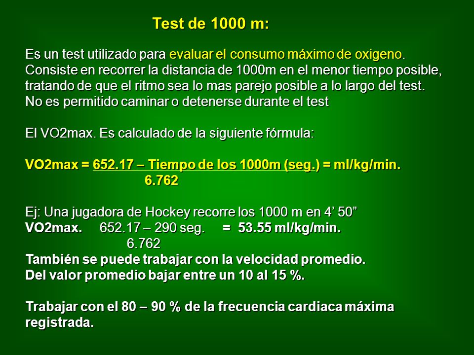 Test de 1000 m: Es un test utilizado para evaluar el consumo máximo de oxigeno.