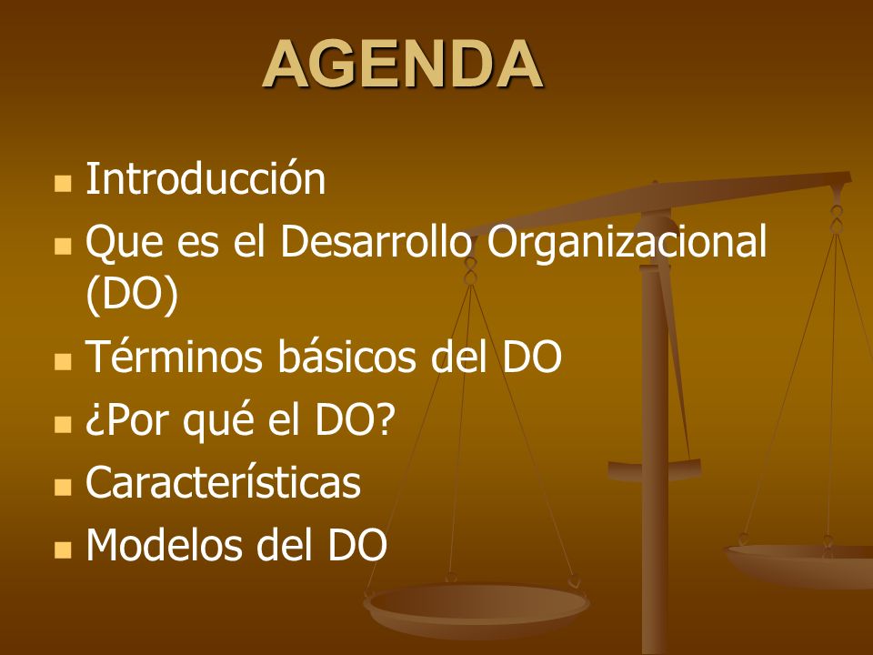 AGENDA Introducción Que es el Desarrollo Organizacional (DO)