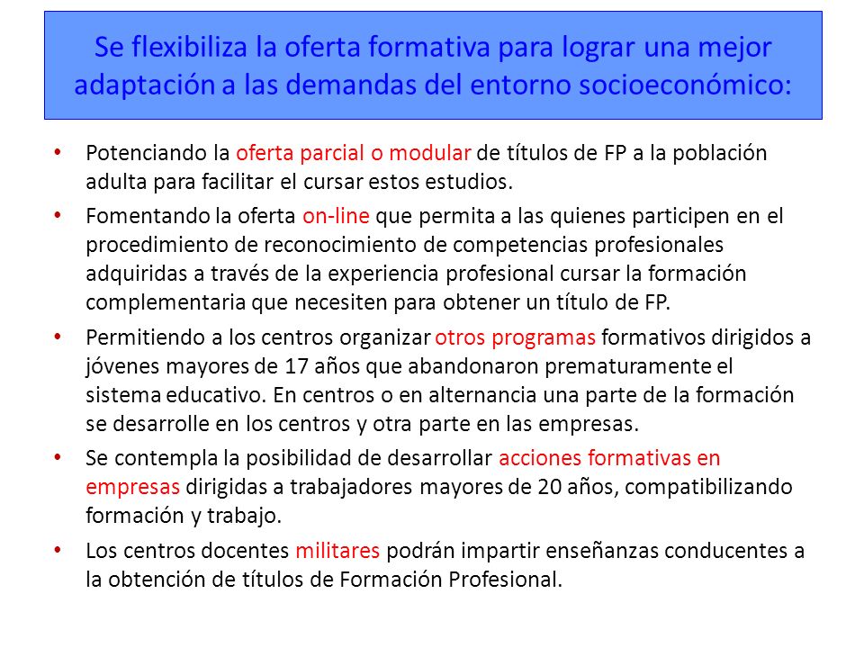 Se flexibiliza la oferta formativa para lograr una mejor adaptación a las demandas del entorno socioeconómico: