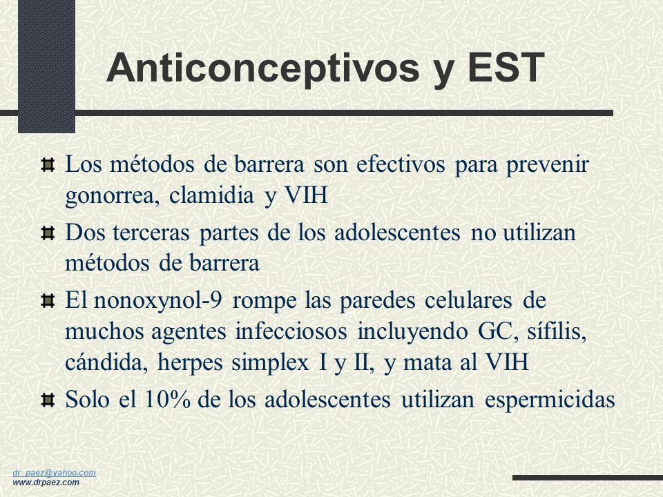 Anticonceptivos y EST Los métodos de barrera son efectivos para prevenir gonorrea, clamidia y VIH.