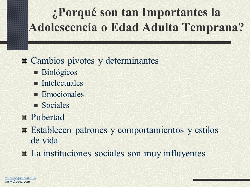 ¿Porqué son tan Importantes la Adolescencia o Edad Adulta Temprana